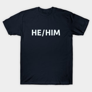 He/Him T-Shirt